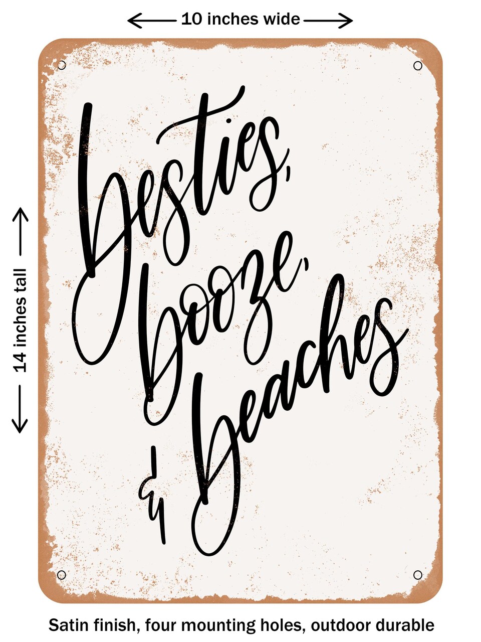 DECORATIVE METAL SIGN - Besties Booze Beaches - Vintage Rusty Look